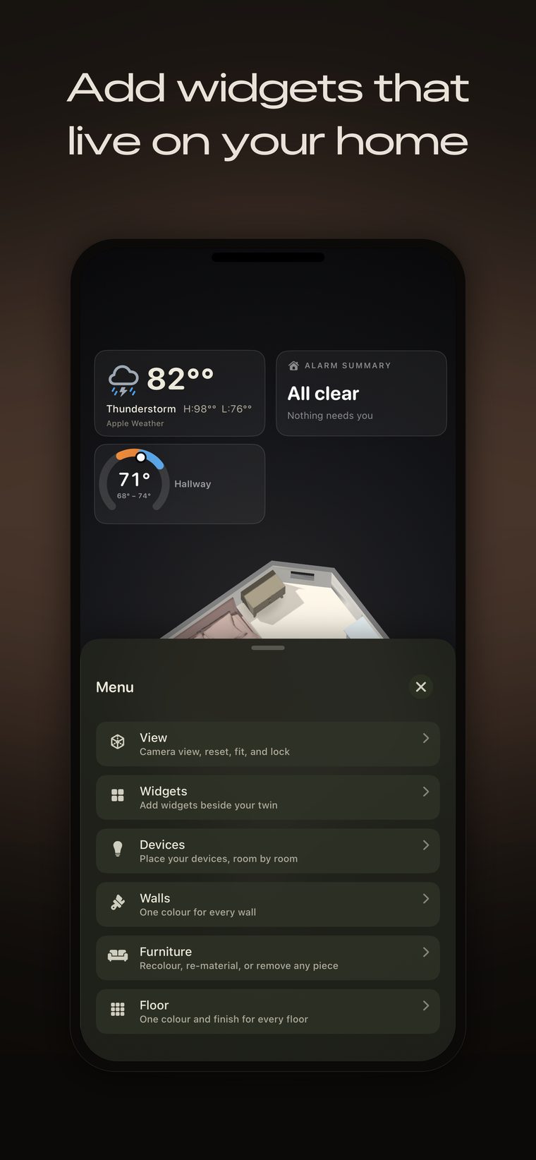 Weather, alarm and temperature widgets sitting above the 3D home, with a menu of editing tools. Caption: add widgets that live on your home.